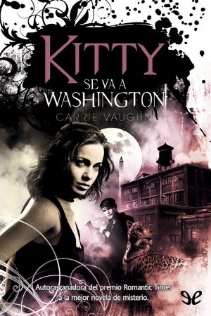 [Kitty Norville 02] • Kitty Se Va a Washington